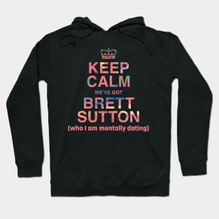 Mentally dating Brett Sutton Hoodie